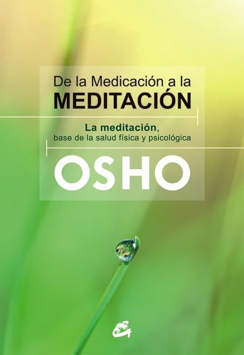 DE LA MEDICACIÓN A LA MEDITACIÓN | 9788484455080 | (1931-1990), OSHO