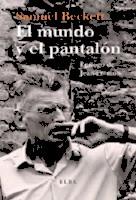 EL MUNDO Y EL PANTALÓN | 9788494552472 | BECKETT, SAMUEL