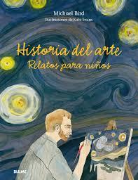 HISTORIA DEL ARTE. RELATOS PARA NIÑOS | 9788498019346 | BIRD, MICHAEL/EVANS, PETER