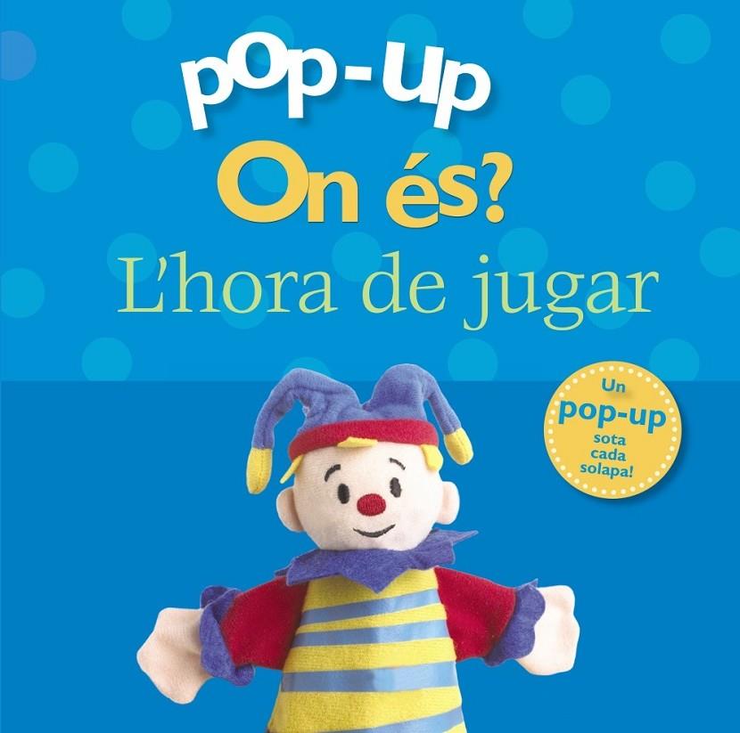 POP-UP ON ÉS? L'HORA DE JUGAR | 9788499061498 | VARIOS AUTORES
