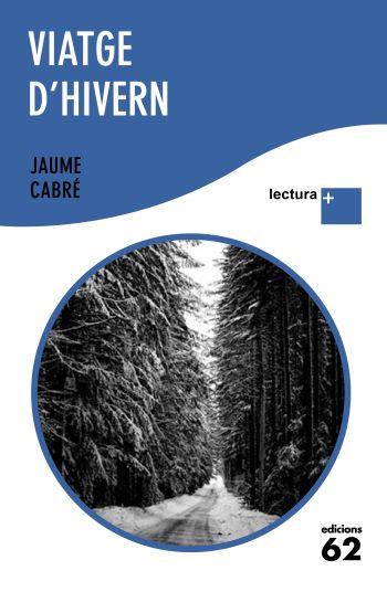 VIATGE D'HIVERN LECTURA PLUS | 9788429765359 | JAUME CABRÉ