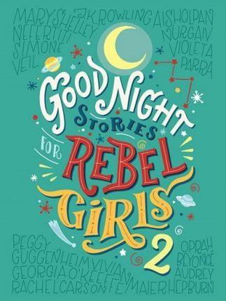 GOOD NIGHT STORIES FOR REBEL GIRLS 2 | 9780997895827 | FAVILLI, ELENA ; CAVALLO, FRANCESCA