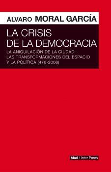 LA CRISIS DE LAS DEMOCRACIAS | 9786078683871 | MORAL GARCIA, ALVARO