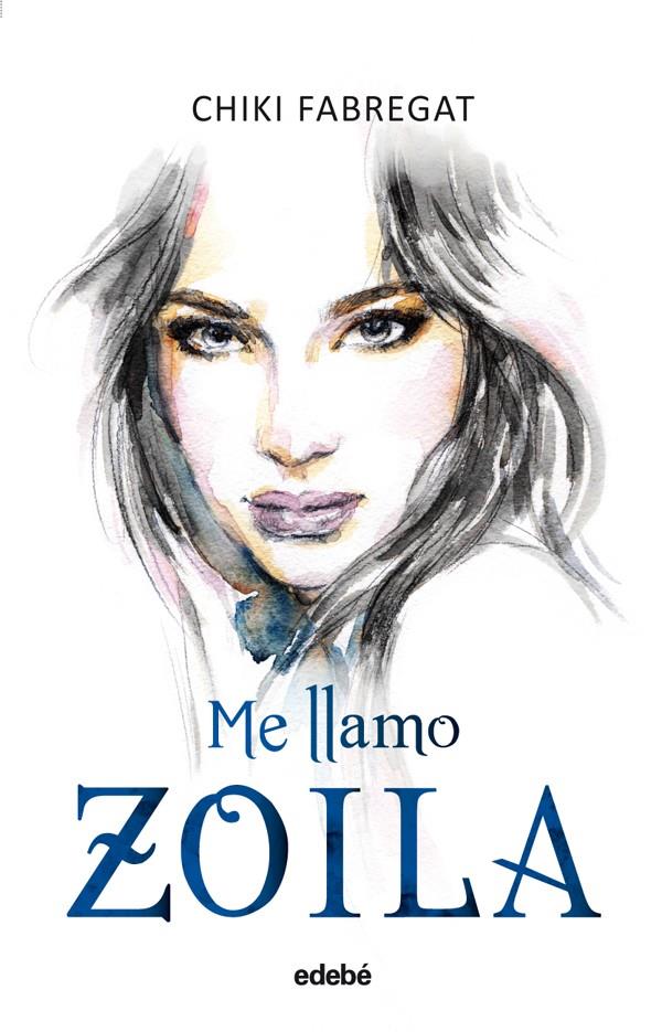 ME LLAMO ZOILA (VOLUMEN I) | 9788468324982 | FABREGAT, CHIKI/SEUDÓNIMO