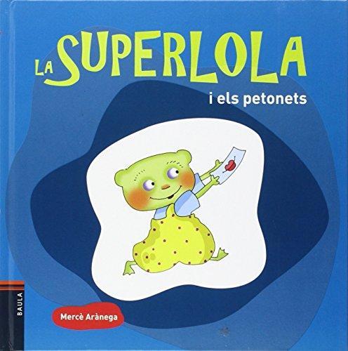 LA SUPERLOLA I ELS PETONETS | 9788447925230 | ARÀNEGA ESPAÑOL, MERCÈ