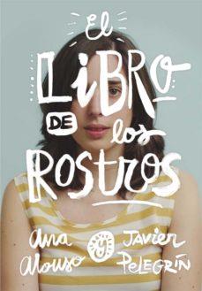 EL LIBRO DE LOS ROSTROS | 9788467577662 | ALONSO, ANA ; PELEGRIN, JAVIER
