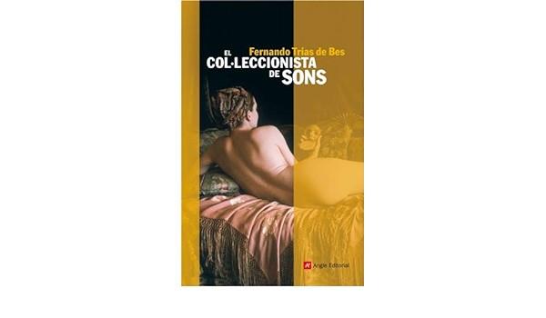 EL COLLECIONISTA DE SONS | 9788496521650 | TRIAS DE BES, FERNANDO