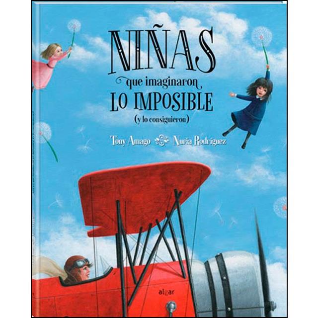 NIÑAS QUE IMAGINARON LO IMPOSIBLE (Y LO CONSIGUIERON) | 9788491423560 | AMAGO, TONY; RODRIGUEZ, NURIA
