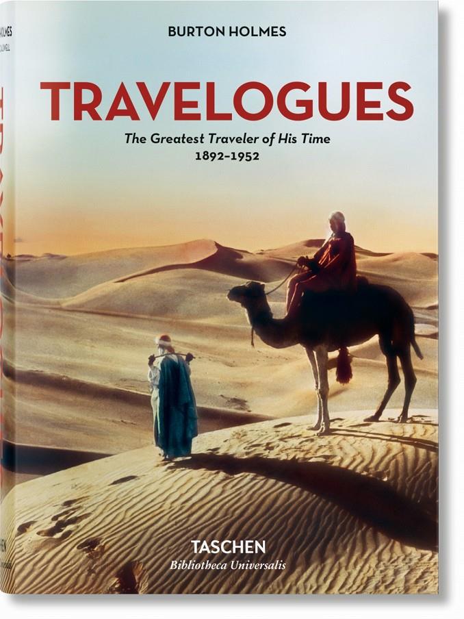 BURTON HOLMES. TRAVELOGUES. THE GREATEST TRAVELER OF HIS TIME | 9783836557801