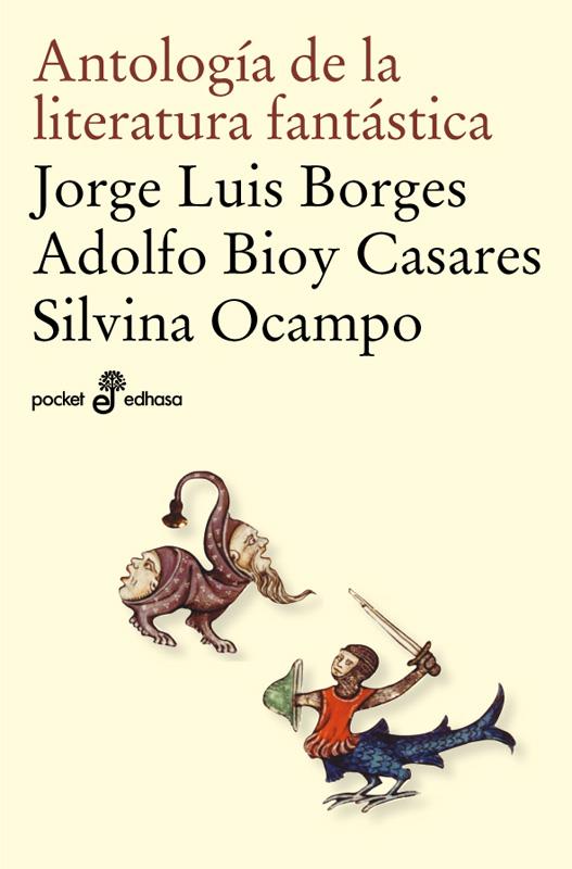 ANTOLOGÍA DE LA LITERATURA FANTÁSTICA | 9788435017947 | BIOY CASARES, ADOLFO/BORGES, J.L./OCAMPO, SILVIA