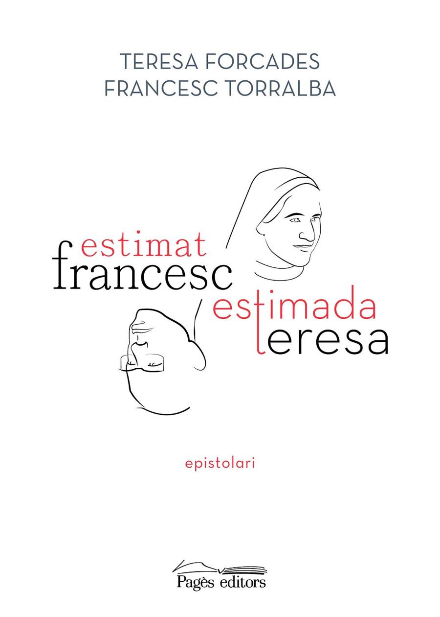 ESTIMAT FRANCESC, ESTIMADA TERESA | 9788413033075 | TORRALBA ROSSELLÓ, FRANCESC/FORCADES VILA, TERESA