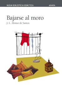 BAJARSE AL MORO | 9788466703000 | ALONSO DE SANTOS, JOSÉ LUIS