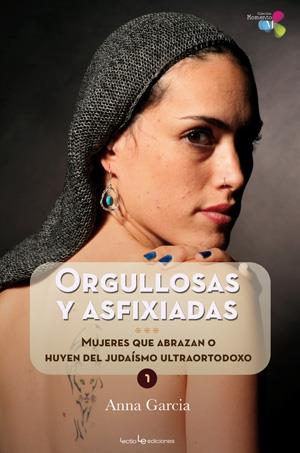 ORGULLOSAS Y ASFIXIADAS | 9788415088233 | GARCIA NUÑEZ, ANNA