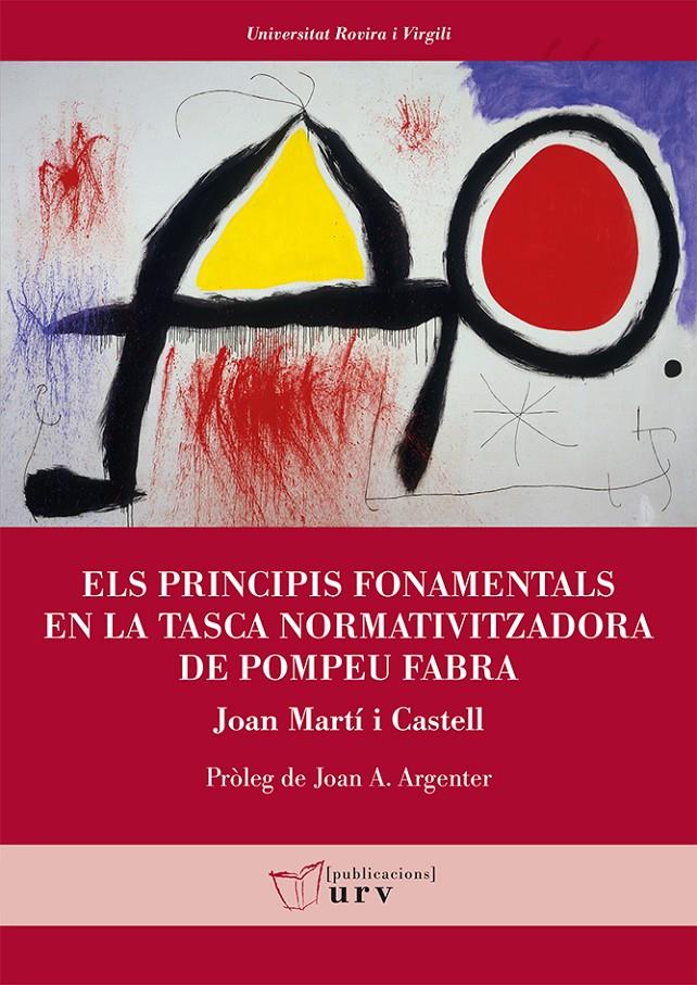 ELS PRINCIPIS FONAMENTALS EN LA TASCA NORMATIVITZADORA DE POMPEU FABRA | 9788484246619 | MARTÍ I CASTELL, JOAN