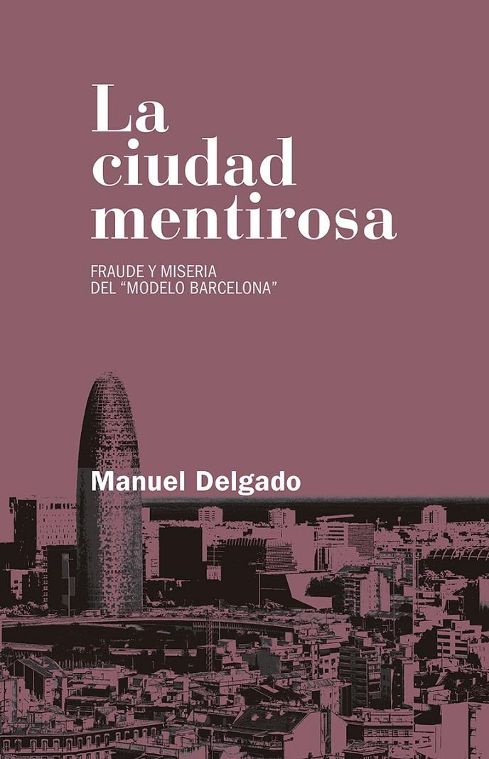 LA CIUDAD MENTIROSA | 9788490972946 | DELGADO RUÍZ, MANUEL