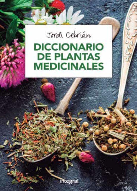 DICCIONARIO DE PLANTAS MEDICINALES | 9788491180531 | CEBRIÁN, JORDI