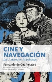 CINE Y NAVEGACION  | 9788416750498 | FERNANDO DE CEA VELASCO