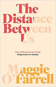 THE DISTANCE BETWEEN US | 9780755302666 | O'FARRELL, MAGGIE