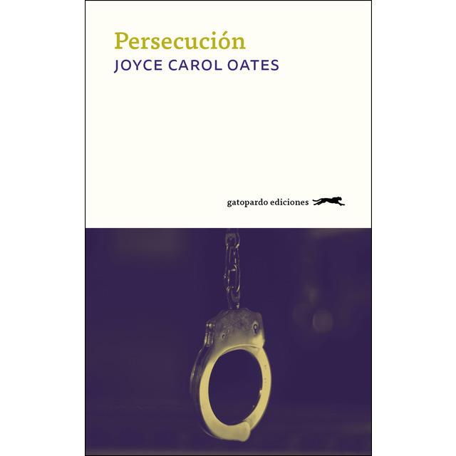 PERSECUCION | 9788417109776 | JOYCE CAROL OATES