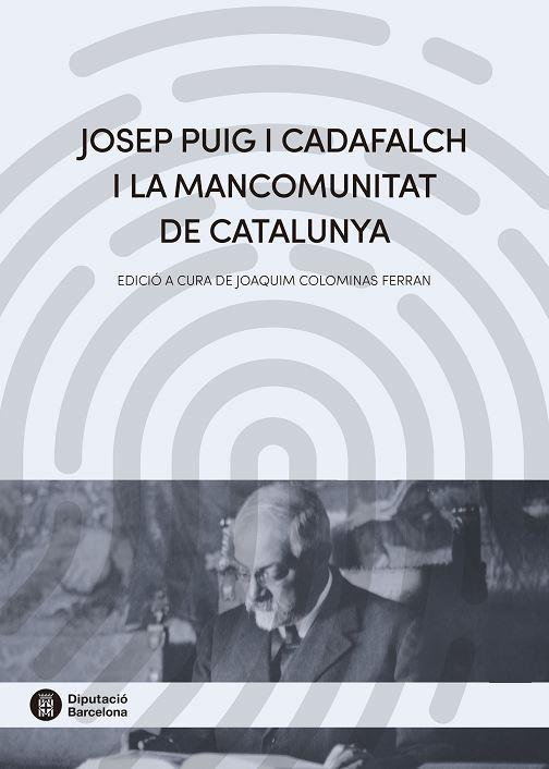 JOSEP PUIG I CADAFALCH I LA MANCOMUNITAT DE CATALUNYA | 9788498038729