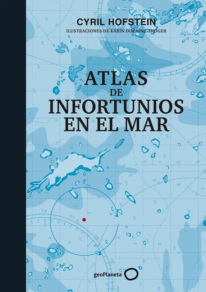 ATLAS DE INFORTUNIOS EN EL MAR | 9788408226451 | HOFSTEIN, CYRIL/DOERING-FROGER, KARIN