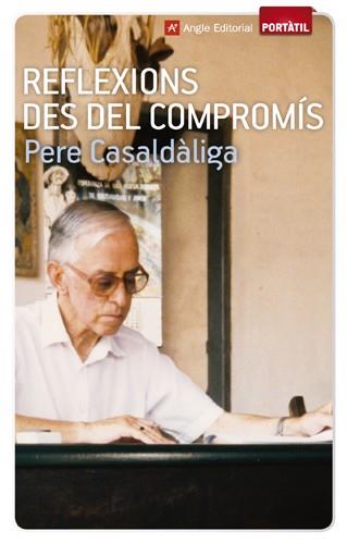 REFLEXIONS DES DEL COMPROMÍS | 9788415307068 | PERE CASALDÀLIGA