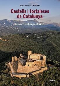 CASTELLS I FORTALESES DE CATALUNYA. GUIA D'INTERPRETACIO  | 9788417116811 | CORTES ELÍA,MARIA DEL AGUA