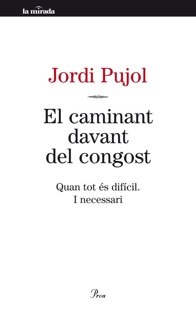 EL CAMINANT DAVANT DEL CONGOST | 9788498092189 | JORDI PUJOL SOLEY