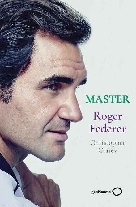 MASTER - ROGER FEDERER | 9788408246329 | CLAREY, CHRISTOPHER