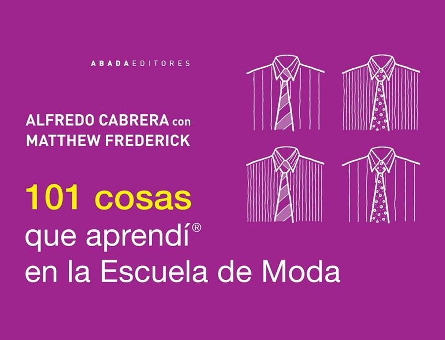 101 COSAS QUE APRENDÍ EN LA ESCUELA DE MODA | 9788415289784 | CABRERA, ALFREDO