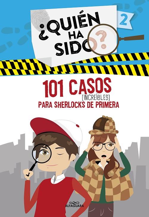 101 CASOS INCREÍBLES PARA SHERLOCKS DE PRIMERA (SERIE ¿QUIÉN HA SIDO? 2) | 9788420459318 | VARIOS AUTORES,