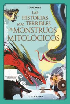 LAS HISTORIAS MÁS TERRIBLES DE MONSTRUOS MITOLÓGICOS | 9788417127572 | MATTIA, LUISA