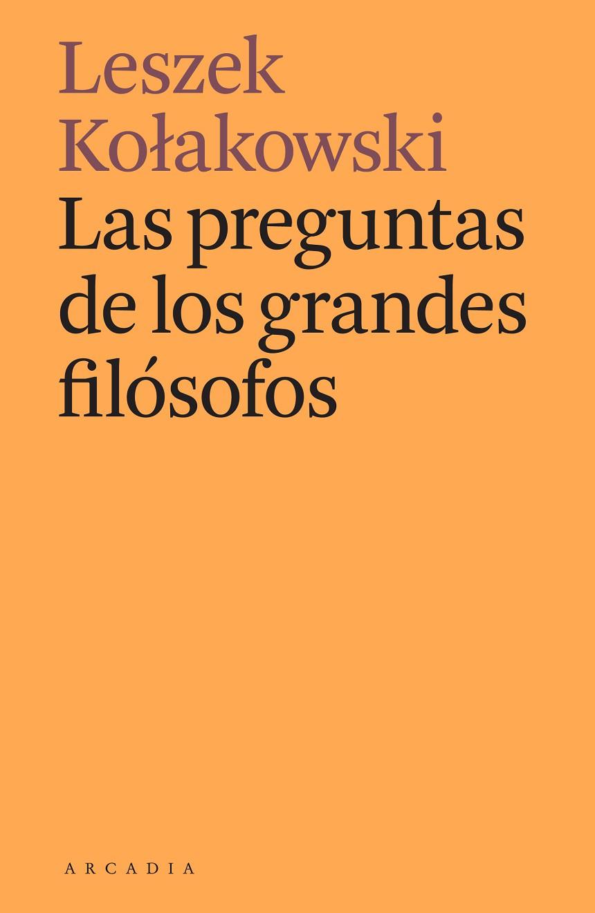 LAS PREGUNTAS DE LOS GRANDES FILÓSOFOS | 9788412373141 | KOLAKOWSKI, LESZEK