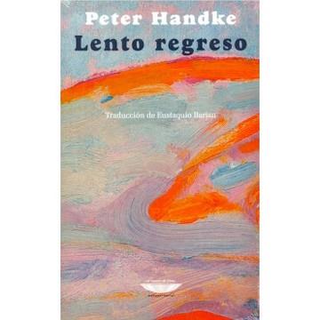 LENTO REGRESO | 9789871772971 | HANDKE, PETER