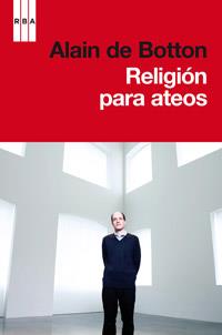 RELIGIÓN PARA ATEOS | 9788490062876 | DE BOTTON , ALAIN