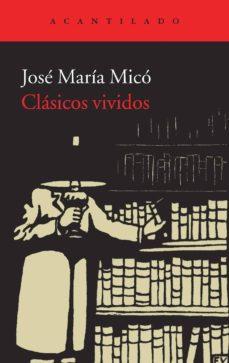 CLÁSICOS VIVIDOS | 9788415689430 | JOSÉ MARÍA MICÓ JUAN