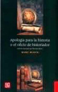 APOLOGIA PARA LA HISTORIA O EL OFICIO0 DE HISTORIADOR | 9789681660307 | BLOCH, MARC