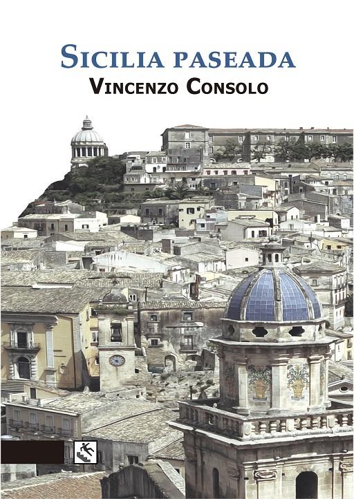 SICILIA PASEADA | 9788494450341 | VINCENSO CONSOLO