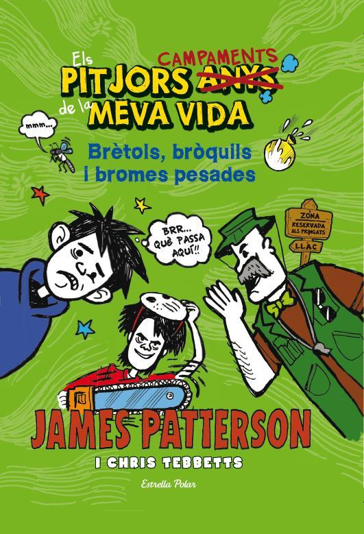 ELS PITJORS CAMPAMENTS DE LA MEVA VIDA. BRÈTOLS, BRÒQUILS I BROMES PESADES | 9788490573204 | JAMES PATTERSON