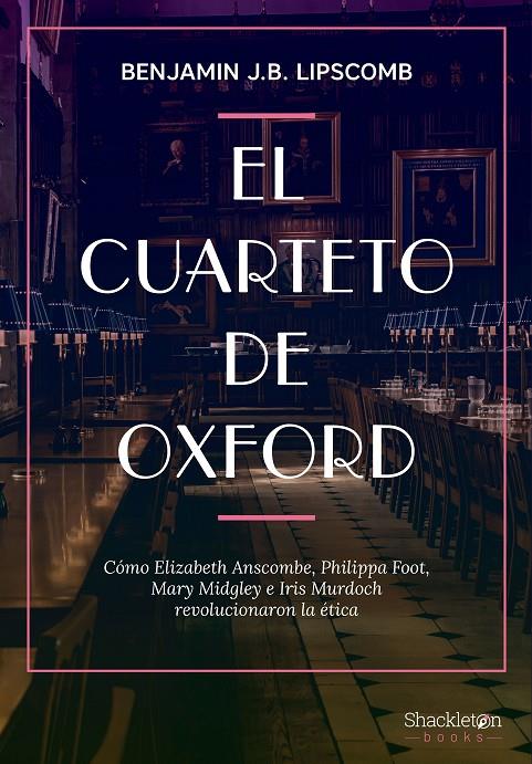 EL CUARTETO DE OXFORD | 9788413612294 | LIPSCOMB, BENJAMIN J. B.