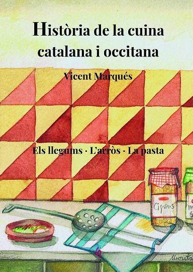 HISTÒRIA DE LA CUINA CATALANA I OCCITANA. VOLUM 3 | 9788412156980 | MARQUÉS CARBONELL, VICENT