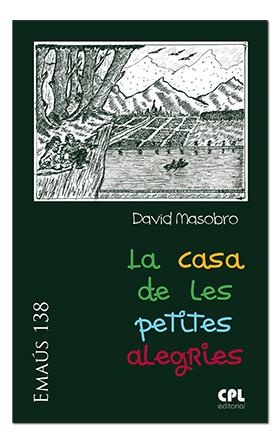 LA CASA DE LES PETITES ALEGRIES | 9788498059786 | MASOBRO GARCÍA, DAVID