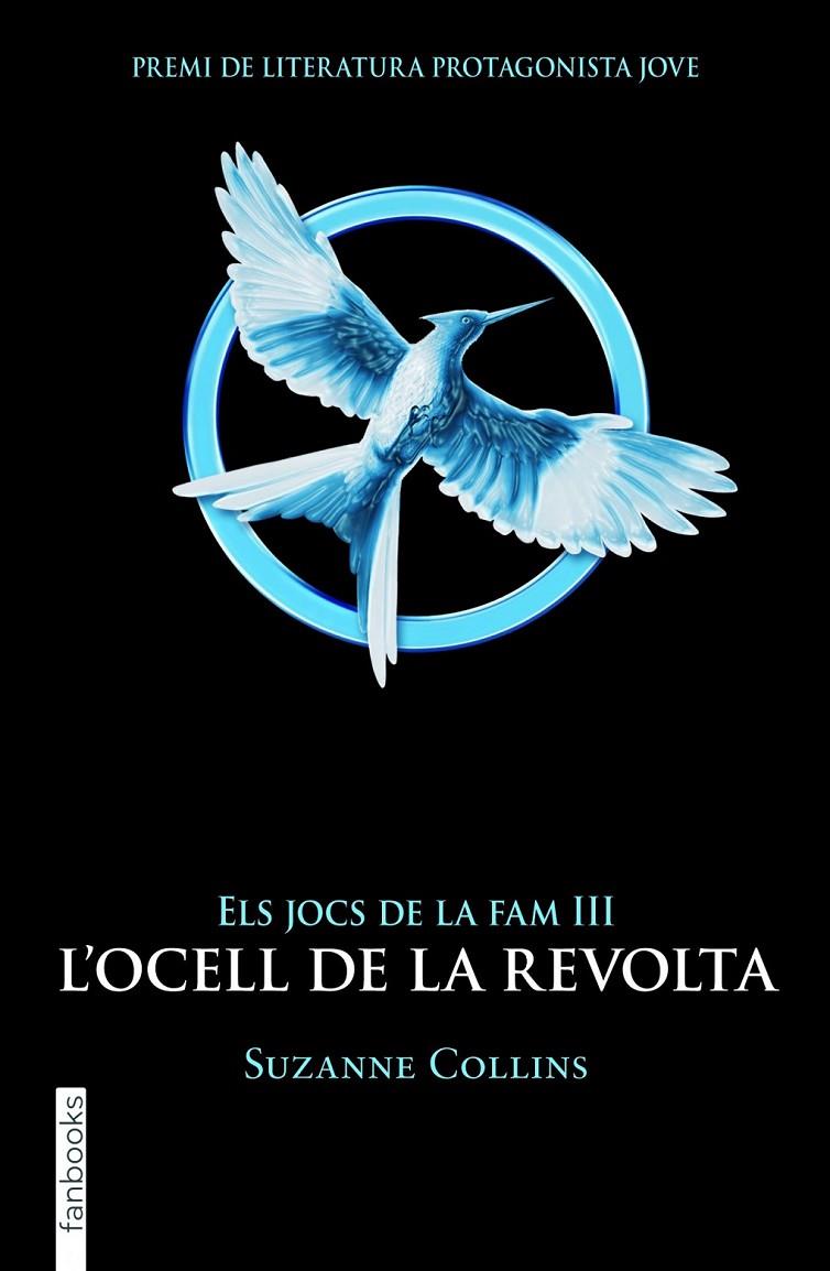ELS JOCS DE LA FAM III. L'OCELL DE LA REVOLTA | 9788415745174 | SUZANNE COLLINS