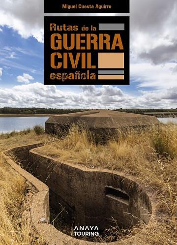 RUTAS DE LA GUERRA CIVIL ESPAÑOLA | 9788491584391 | CUESTA AGUIRRE, MIGUEL