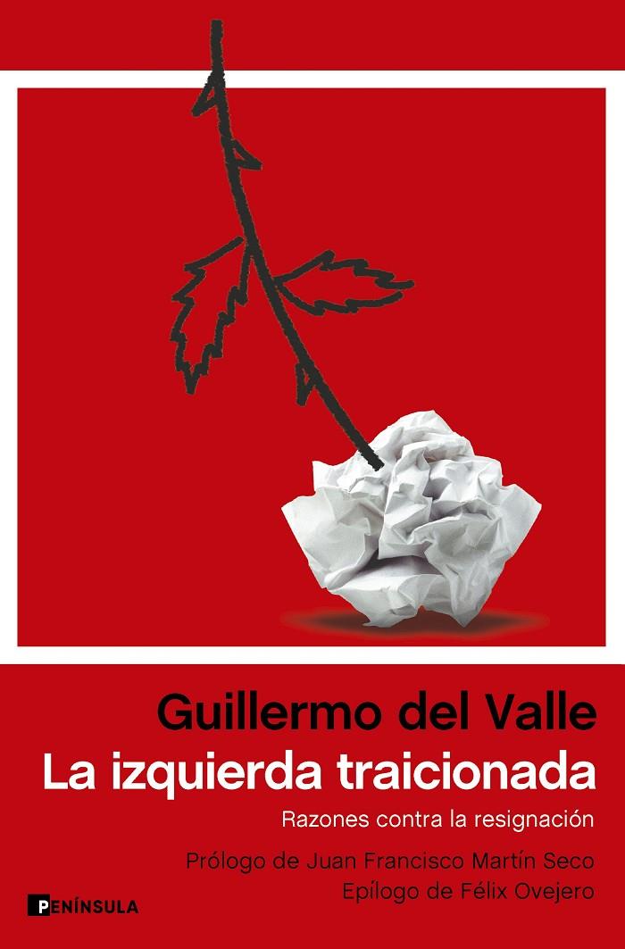 LA IZQUIERDA TRAICIONADA | 9788411002127 | VALLE, GUILLERMO DEL