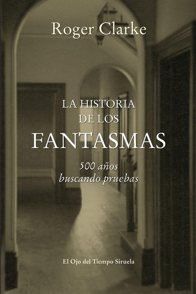 LA HISTORIA DE LOS FANTASMAS | 9788416465255 | CLARKE, ROGER