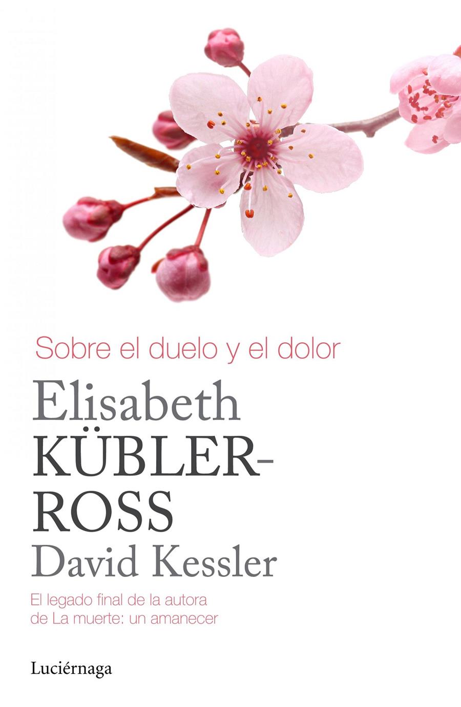 SOBRE EL DUELO Y EL DOLOR | 9788415864905 | ELISABETH KÜBLER-ROSS/DAVID KESSLER