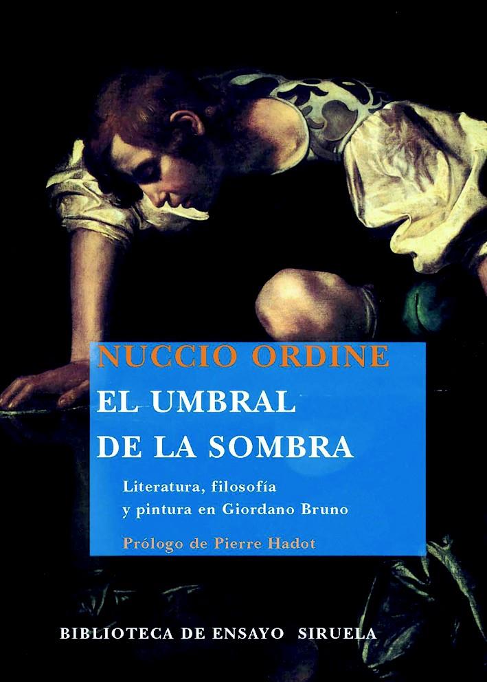 EL UMBRAL DE LA SOMBRA | 9788498412208 | ORDINE, NUCCIO