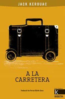 A LA CARRETERA - CATALA | 9788416804818 | KEROUAC, JACK