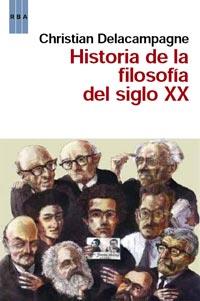 HISTORIA DE LA FILOSOFIA EN EL SIGLO XX | 9788490060407 | DELACAMPAGNE , CHRISTIAN